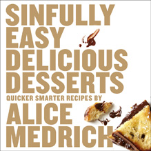 Alice Medrich Sinfully Easy Desserts Cook Book